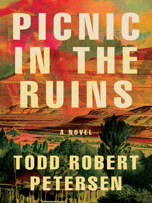 Title details for Picnic In the Ruins by Todd Robert Petersen - Available